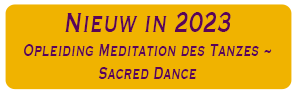 banner linkt naar aankondiging voor de nieuwe opleiding Meditation des Tanzes ~ Sacred Dance in 2023-2025